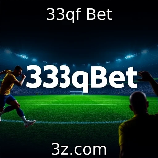 33qf Bet O Futuro das Apostas: Como o Brasil Está Transformando o Mercado